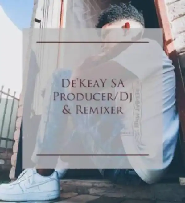 De’KeaY X Caltonic SA - Shaya Uptize Ft. P.T.S Vocals